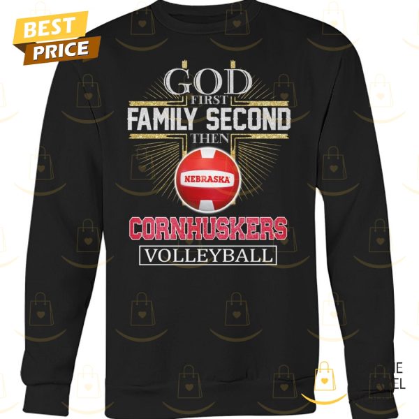 God First Family Second Then Nebraska Cornhuskers Volleyball Unisex T-Shirt