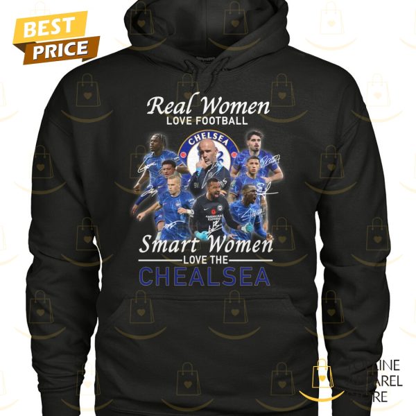 Real Women Love Football Smart Women Love The Chelsea Signature Unisex T-Shirt