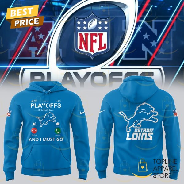 Detroit Lions Playoffs Is Calling And I Must Go Hoodie