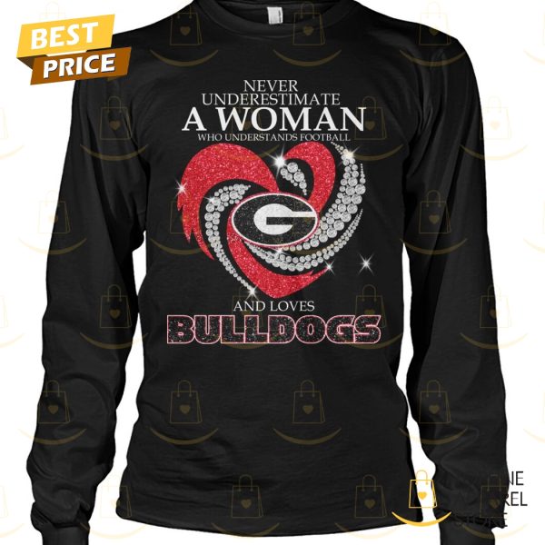 Georgia Bulldogs – Never Underestimate A Woman Who Understands Football And Loves Bulldogs Unisex T-Shirt