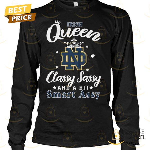 Notre Dame Fighting Irish Queen Classy Sassy And A Bit Smart Assy Unisex T-Shirt