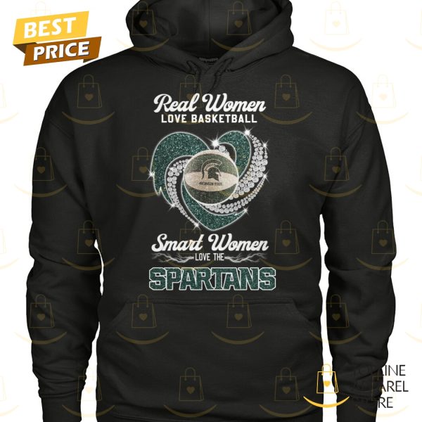 Real Women Love Basketball Smart Women Love The Michigan State Spartans Unisex T-Shirt