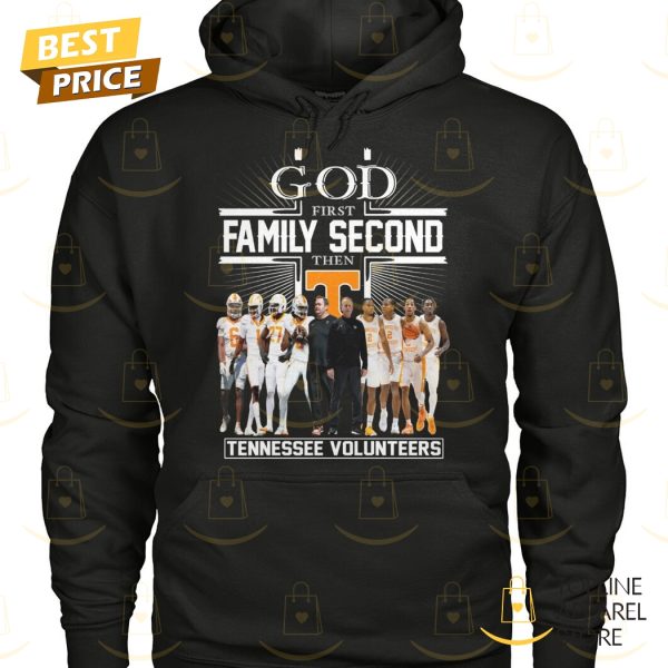 God First Family Second Then Tennessee Volunteers Unisex T-Shirt