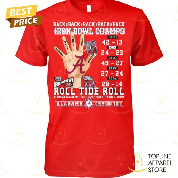 Back 2 Back 2 Back 2 Back 2 Back Iron Bowl Champs Alabama Crimson Tide Roll Tide Roll Unisex T-Shirt