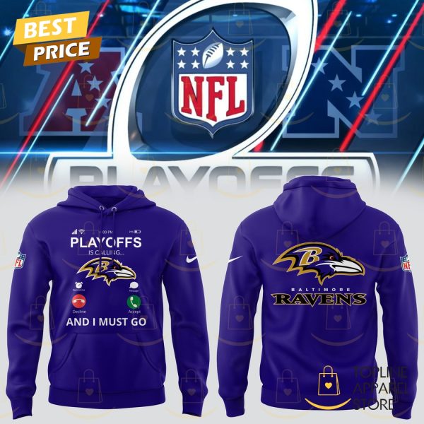 Baltimore Ravens Playoffs Is Calling And I Must Go Hoodie