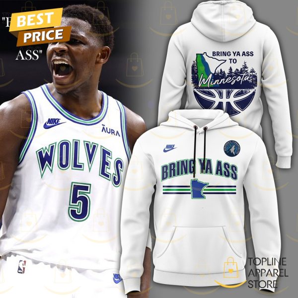 Bring Ya Ass To Minnesota Timberwolves Basketball Hoodie