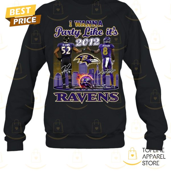 I Wanna Party Like Its 2012 Baltimore Ravens Signature Unisex T-Shirt