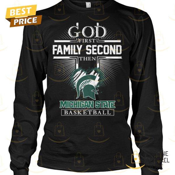 God First Family Second The Michigan State Spartans Basketball Unisex T-Shirt