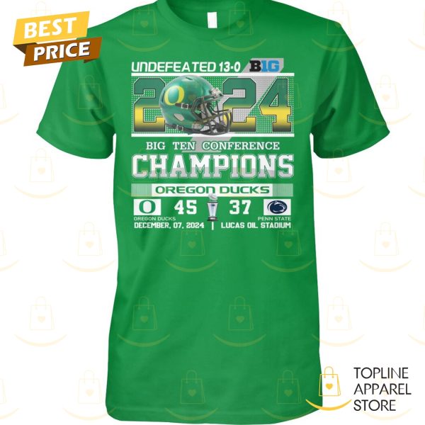 Undefeated 13-0 Big Ten 2024 Conference Champions Oregon Ducks Unisex T-Shirt