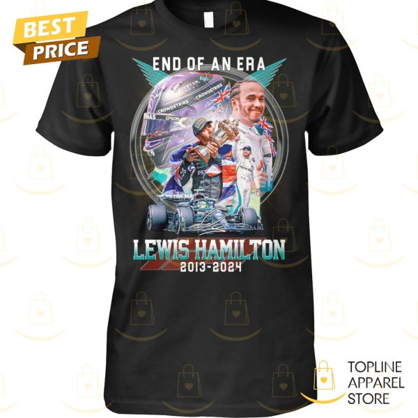 End Of An Era Lewis Hamilton 2013-2024 Signature Unisex T-Shirt