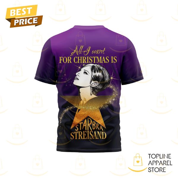 All I Want For Christmas Is Barbra Streisand 3D T-Shirt