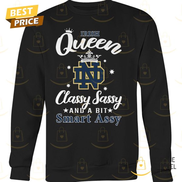 Notre Dame Fighting Irish Queen Classy Sassy And A Bit Smart Assy Unisex T-Shirt