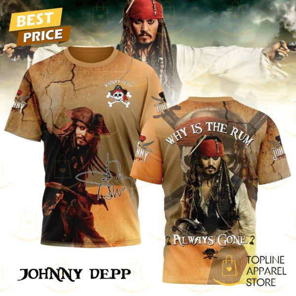 Johnny Depp – Why Is The Rum Always Gone Signature 3D T-Shirt