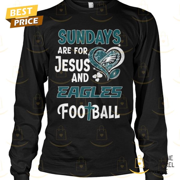 Sunday Are For Jesus And Philadelphia Eagles Unisex T-Shirt