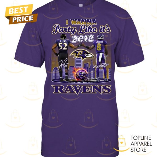 I Wanna Party Like Its 2012 Baltimore Ravens Signature Unisex T-Shirt