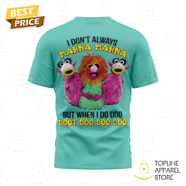 The Muppets Show – I Dont Always Mahna Mahna But When I Do Doo 3D T-Shirt