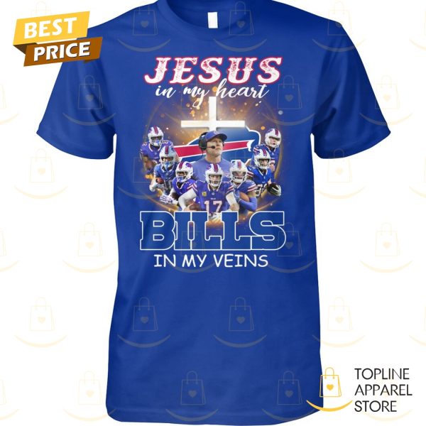 Jesus In My Heart Buffalo Bills In My Veins Unisex T-Shirt