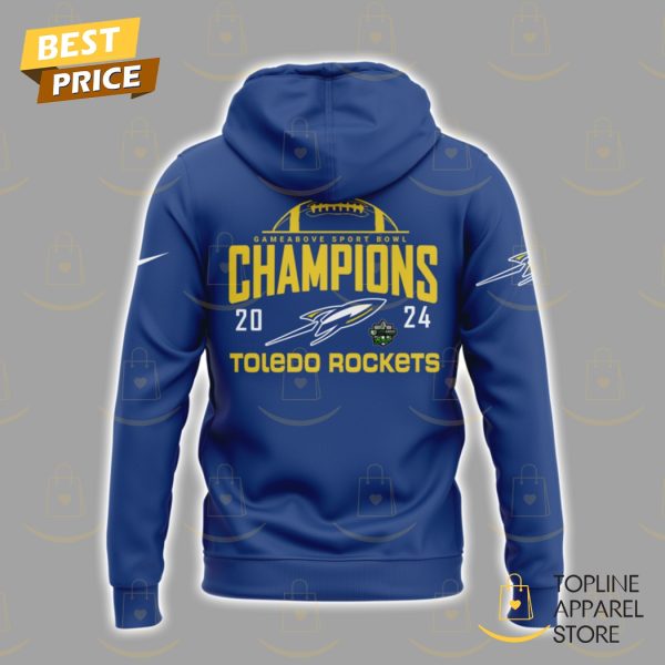 Toledo Rockets Football 2024 Gameabove Sports Bowl Champions Hoodie