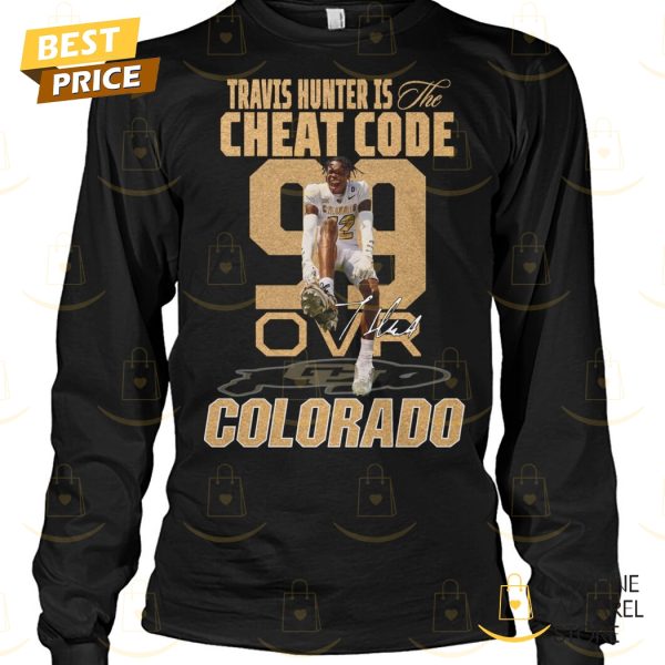 Travis Hunter Is The Cheat Code Colorado Buffaloes Signature Unisex T-Shirt