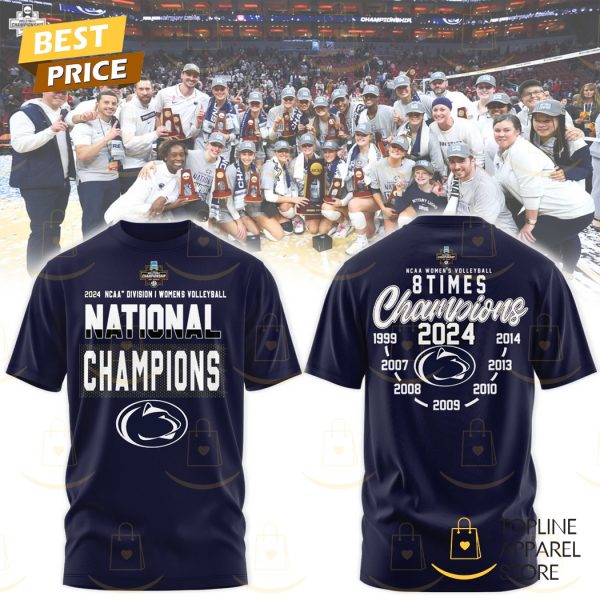 8 Time National Penn State Nittany Lions Women Volleyball Champions 2024 3D T-Shirt