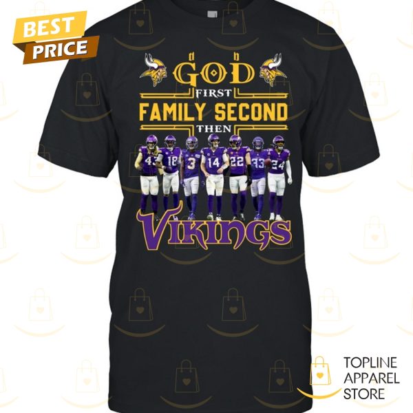 Minnesota Vikings – God First Famiy Second Then Minnesota Vikings Unisex T-Shirt