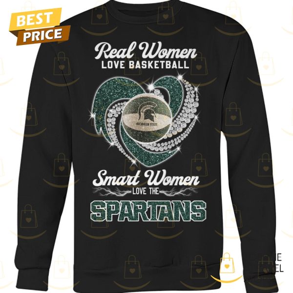 Real Women Love Basketball Smart Women Love The Michigan State Spartans Unisex T-Shirt