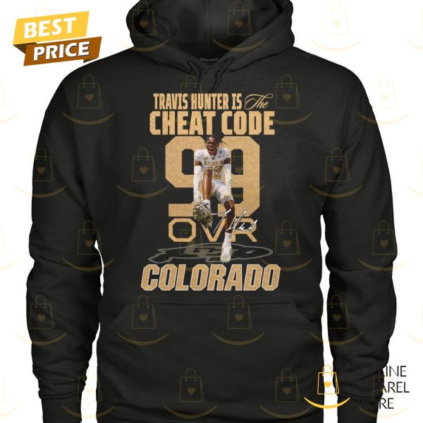 Travis Hunter Is The Cheat Code Colorado Buffaloes Signature Unisex T-Shirt