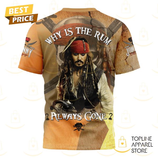 Johnny Depp – Why Is The Rum Always Gone Signature 3D T-Shirt