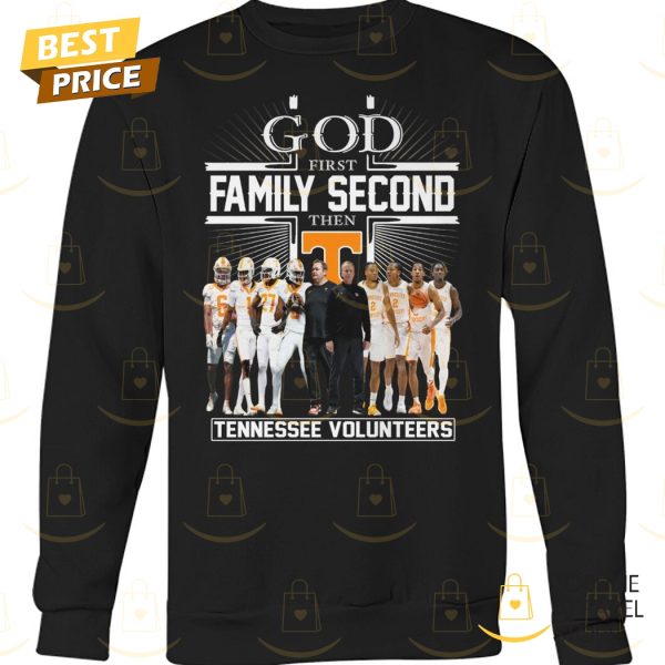 God First Family Second Then Tennessee Volunteers Unisex T-Shirt