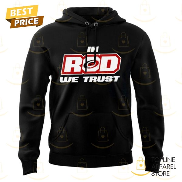 In Rod We Trust Carolina Hurricanes Hoodie