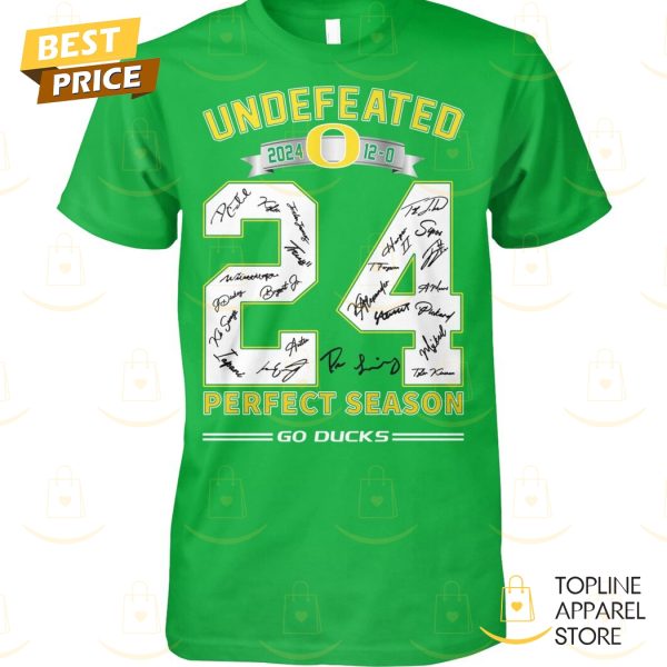 Undefeated 2024 Perfect Season Oregon Ducks Go Ducks Unisex T-Shirt