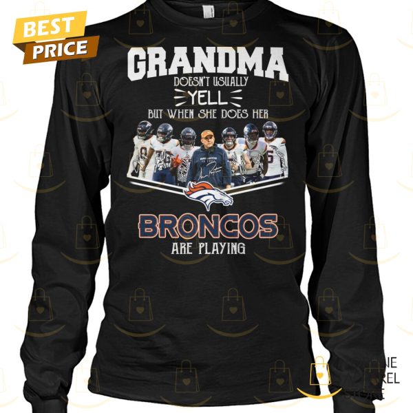 Grandma Doesnt Usually Yell But When She Does Her Denver Broncos Are Playing Signature Unisex T-Shirt