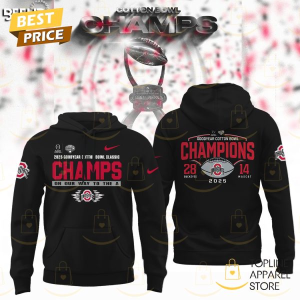 2025 Goodyear Cotton Bowl Classic Champions On Our Way To The A Ohio State Buckeyes Hoodie – Black