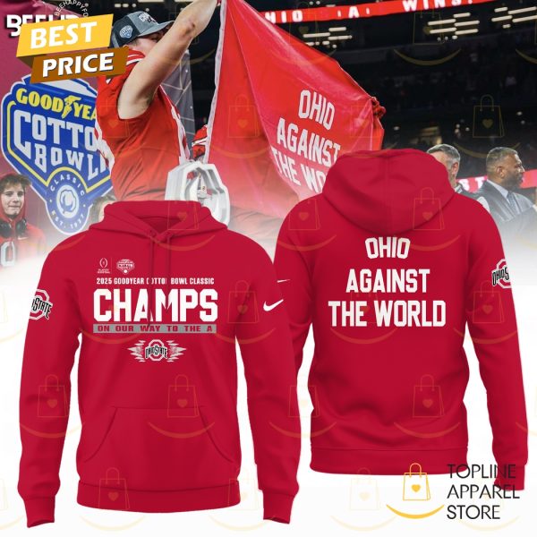 2025 Goodyear Cotton Bowl Classic Champions On Our Way To The A Ohio State Buckeyes – Ohio Against The World Hoodie