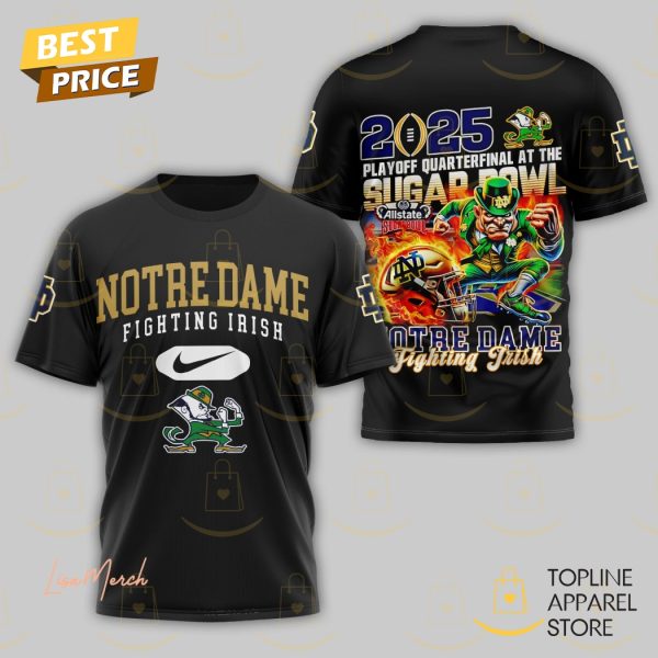 Notre Dame Fighting Irish 2025 Playoff Quarterfinal At The Sugar Bowl 3D T-Shirt