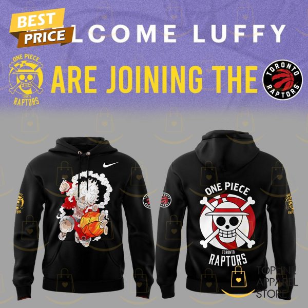 Welcome Luffy Are Joining The Toronto Raptors Hoodie