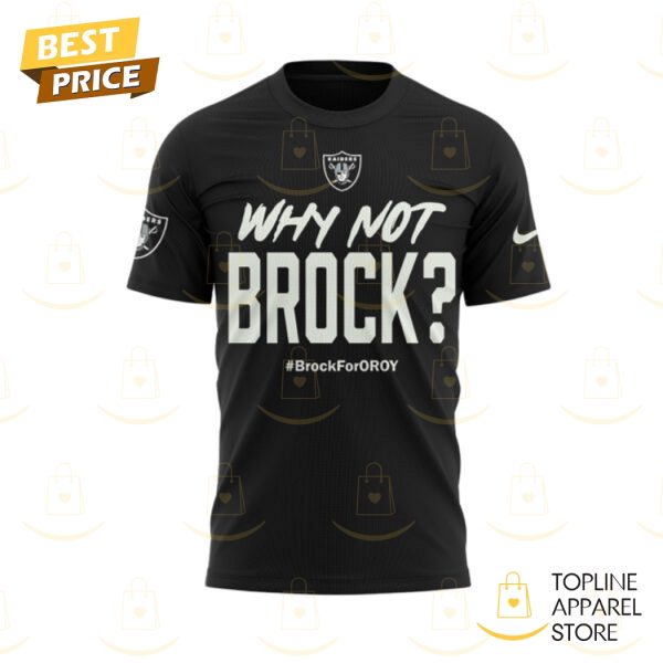 Why Not Brock Brock For Oroy Las Vegas Raiders 3D T-Shirt