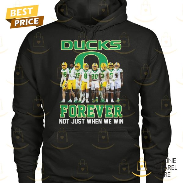 Oregon Ducks Forever Not Just When We Win Signature Unisex T-Shirt