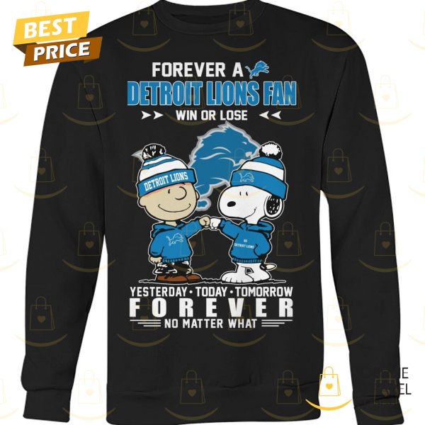 Forever A Detroit Lions Fan Win Or Lose Unisex T-Shirt