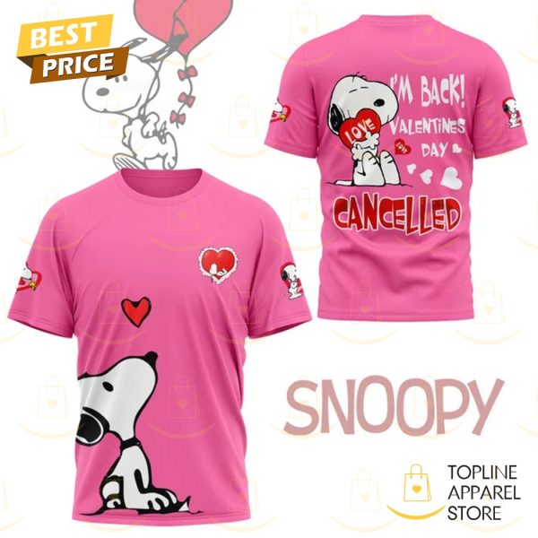 Snoopy – Im Back Valentina Day Cancelled 3D T-Shirt