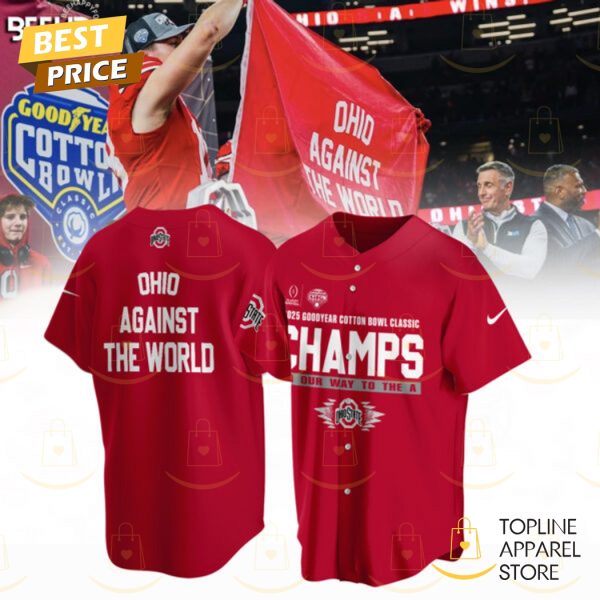 Goodyear Cotton Bowl 2025 Champions Ohio State Buckeyes Against The World Baseball Jersey Shirt