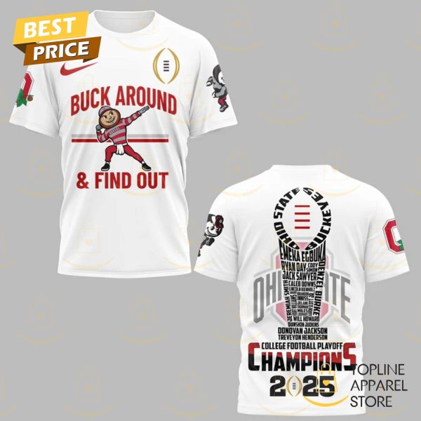 Ohio State Buckeyes Buck Around & Find Out College Football Playoff Champions 2025 3D T-Shirt – White