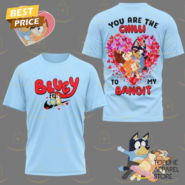 Bluey – You Are The Chilli To My Bandit 3D T-Shirt