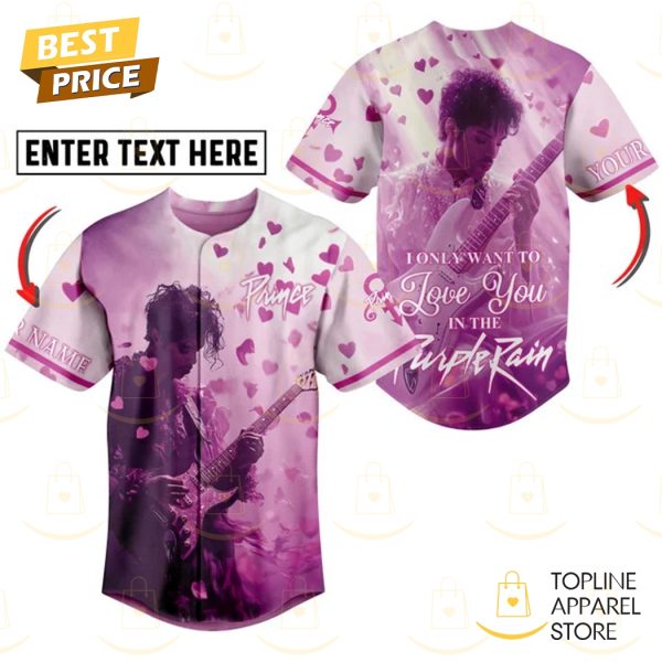 Personalized Prince – I Only Want To Love You In The Purple Rain Baseball Jersey