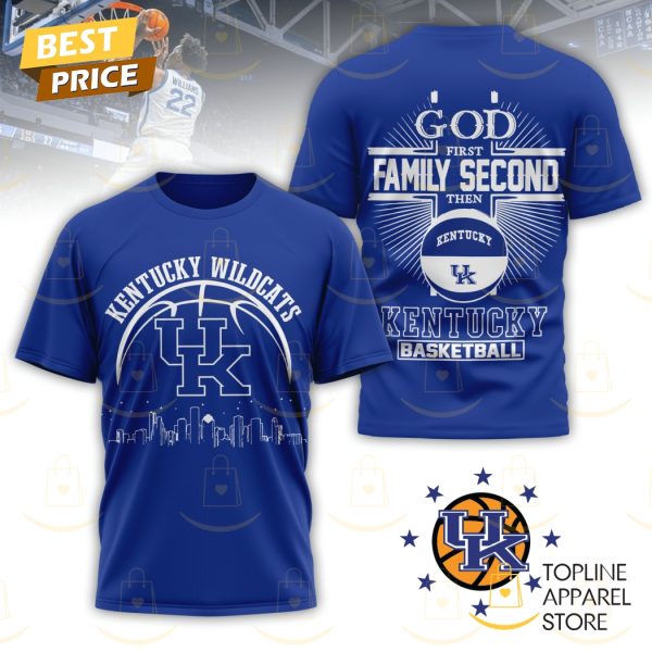 God First Family Second Then Kentucky Wildcats Basketball 3D T-Shirt