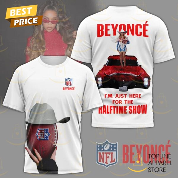 Beyonce – Im Just Here For The Halftime Show 3D T-Shirt – White