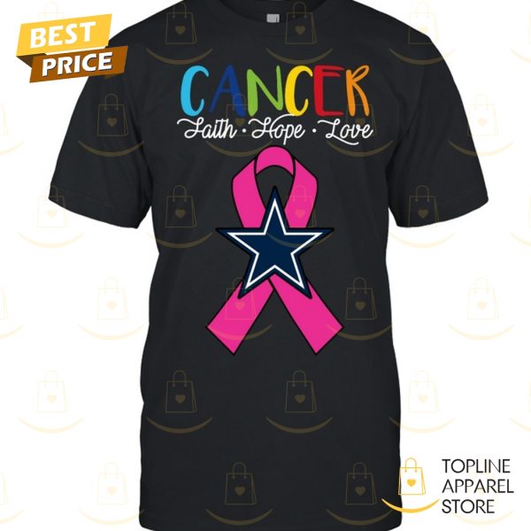 Dallas Cowboys Cancer Faith – Hope – Love Unisex T-Shirt