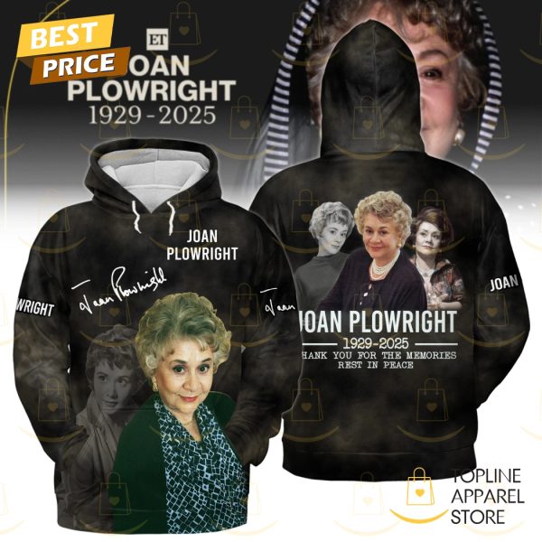 Joan Plowright 1929-2025 Thank You For The Memories Rest In Peace Hoodie