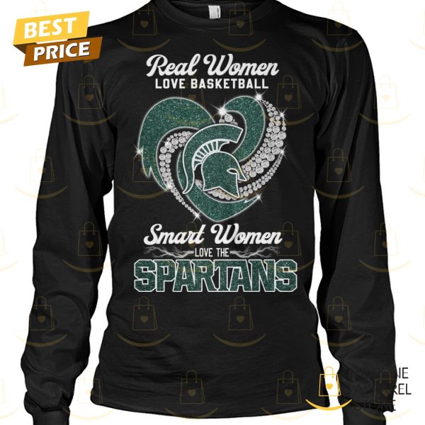 Real Women Love Basketball Smart Women Love The Michigan State Spartans Unisex T-Shirt