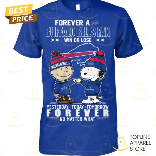 Forever A Buffalo Bills Fan Win Or Lose Unisex T-Shirt